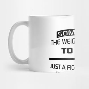 Sometimes the weight you want to lose is just a figment of your imagination Mug